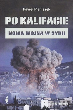 Skan okładki: Po kalifacie : nowa wojna w Syrii