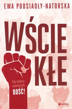 Skan okładki: Wściekłe : gdy kobiety powiedziały dość