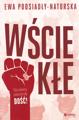 Wściekłe : gdy kobiety powiedziały dość