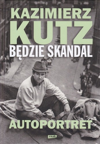 Będzie skandal : autoportret
