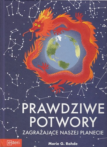Prawdziwe potwory zagrażające naszej planecie