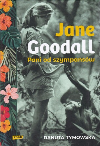 Jane Goodall : pani od szympansów