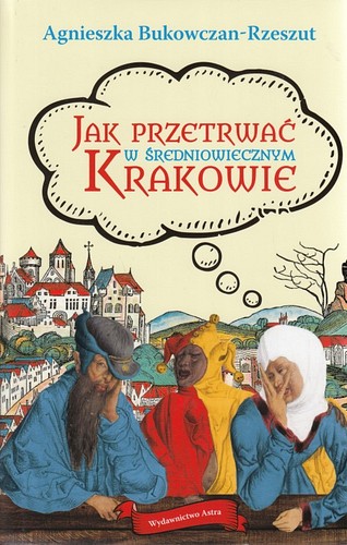 Jak przetrwać w średniowiecznym Krakowie