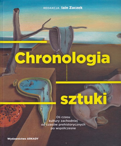 Chronologia sztuki : oś czasu kultury zachodniej od czasów prehistorycznych po współczesne