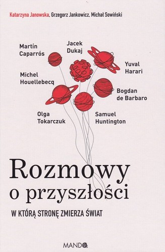 Rozmowy o przyszłości : w którą stronę zmierza świat