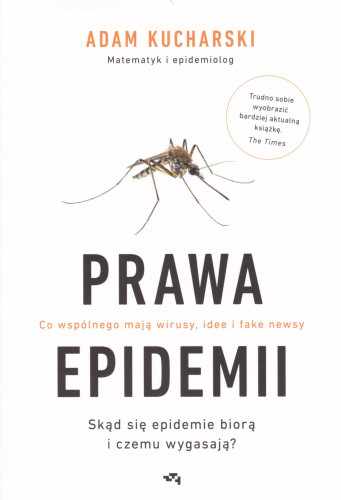 Prawa epidemii : skąd się epidemie biorą i czemu wygasają?