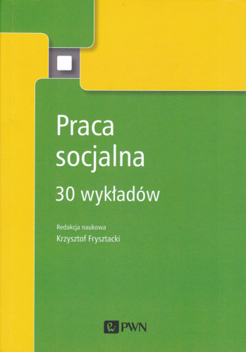 Praca socjalna : 30 wykładów