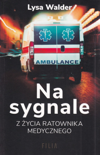 Na sygnale : z życia ratownika medycznego