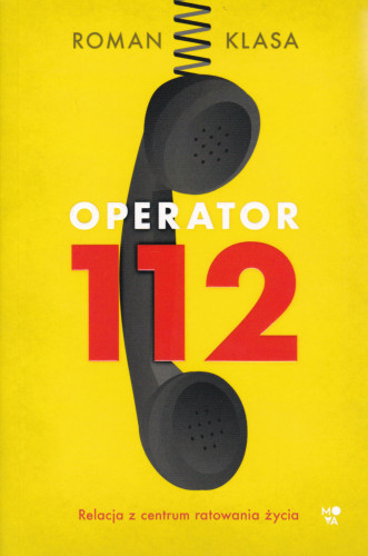 Operator 112 : relacja z centrum ratowania życia