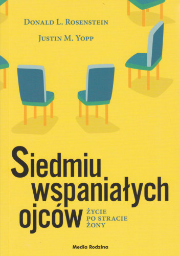 Siedmiu wspaniałych ojców : życie po stracie żony