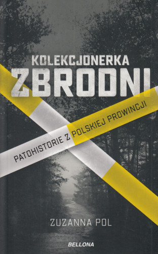 Kolekcjonerka zbrodni : patohistorie z polskiej prowincji