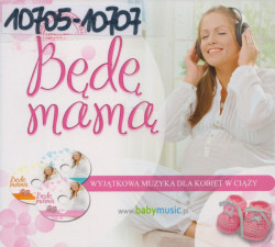 Skan okładki: Będę mamą : wyjątkowa muzyka dla kobiet w ciąży
