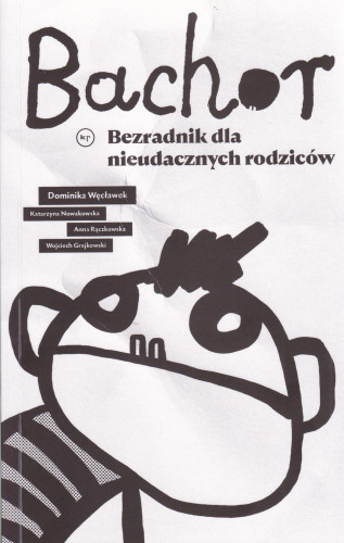 Bachor : bezradnik nieudacznych rodziców