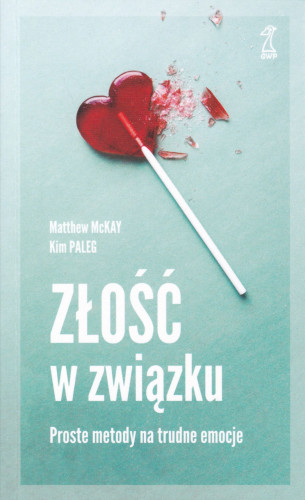 Złość w związku : proste metody na trudne emocje