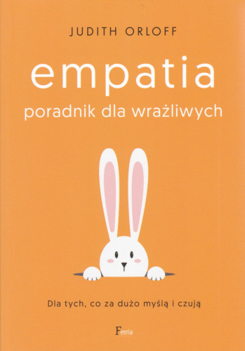 Empatia : poradnik dla wrażliwych