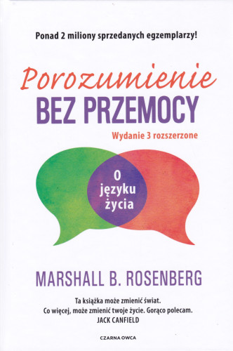 Porozumienie bez przemocy : o języku życia