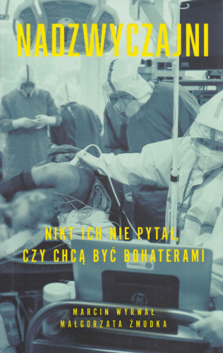 Nadzwyczajni : nikt ich nie pytał, czy chcą być bohaterami