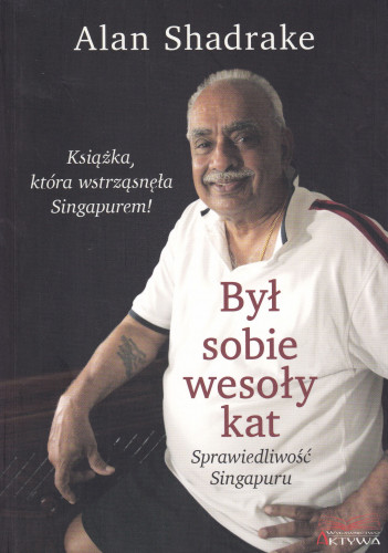 Był sobie wesoły kat : sprawiedliwość Singapuru