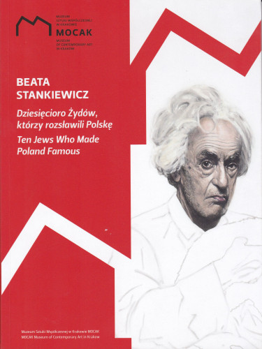Beata Stankiewicz : dziesięcioro Żydów, którzy rozsławili Polskę = ten Jews who made Poland famous