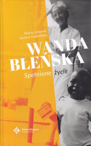 Wanda Błeńska : spełnione życie