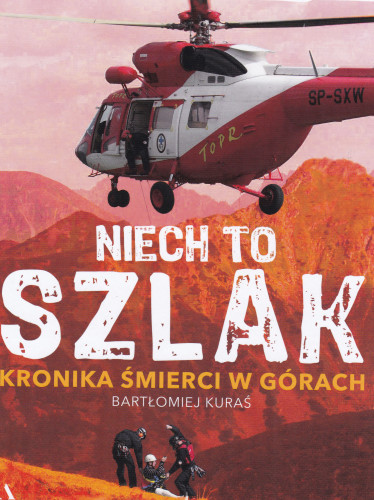 Niech to szlak : kronika śmierci w górach