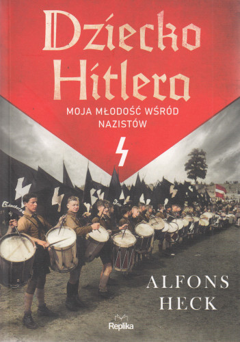 Dziecko Hitlera : moja młodość wśród nazistów