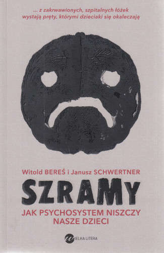 Szramy : jak psychosystem niszczy nasze dzieci