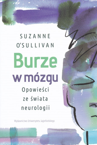 Burze w mózgu : opowieści ze świata neurologii