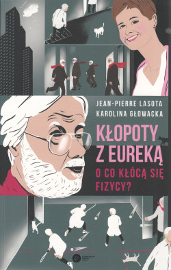 Skan okładki: Kłopoty z Eureką : o co kłócą się fizycy?