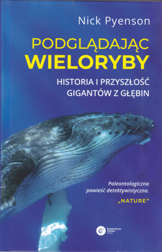 Podglądając wieloryby : historia i przyszłość gigantów z głębin