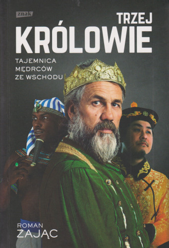 Trzej Królowie : tajemnica mędrców ze Wschodu