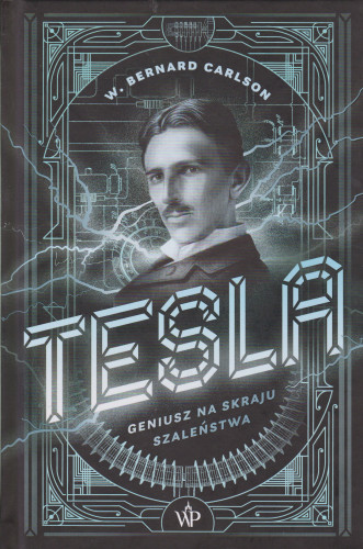 Tesla : geniusz na skraju szaleństwa