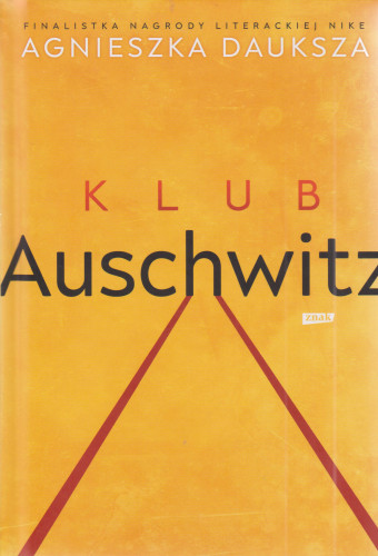 Klub Auschwitz i inne kluby rwane opowieści przeżywców