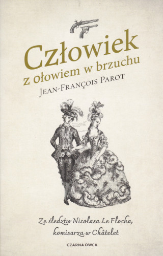 Człowiek z ołowiem w brzuchu : ze śledztw Nicolasa Le Flocha, komisarza w Châtelet