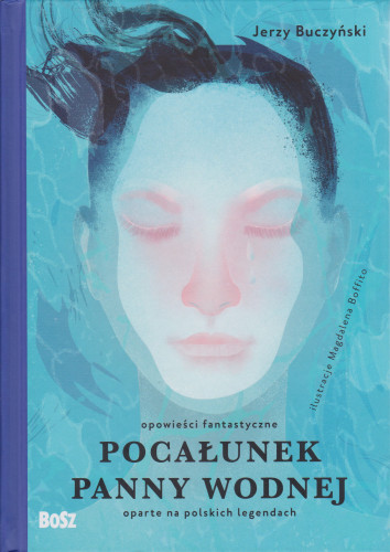 Pocałunek panny wodnej : opowieści fantastyczne oparte na polskich legendach