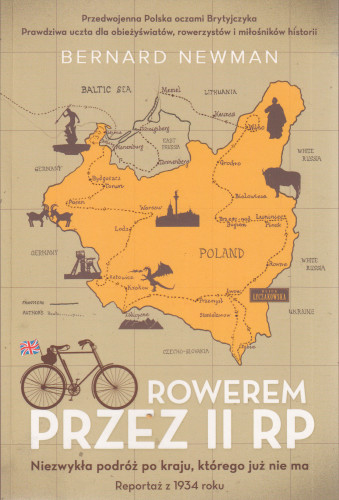 Rowerem przez II RP : niezwykła podróż po kraju, którego już nie ma : reportaż z 1934 roku