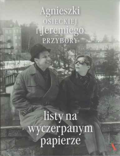 Agnieszki Osieckiej i Jeremiego Przybory listy na wyczerpanym papierze