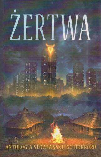 Żertwa : antologia słowiańskiego horroru