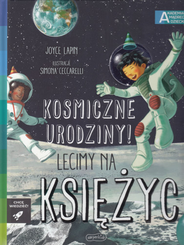 Kosmiczne urodziny! : lecimy na Księżyc