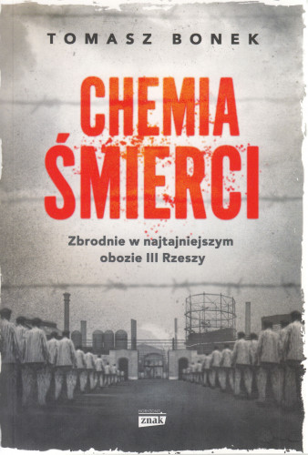 Chemia śmierci : zbrodnie w najtajniejszym obozie III Rzeszy