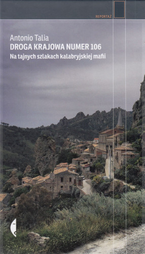 Droga krajowa numer 106 : na tajnych szlakach kalabryjskiej mafii