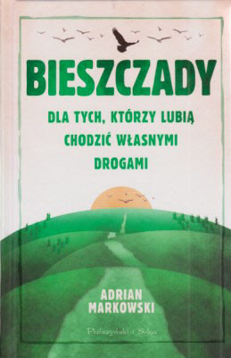 Bieszczady dla tych, którzy lubią chodzić własnymi drogami