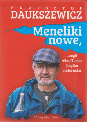 Meneliki nowe,... czyli Wina Tuska i logika białoruska