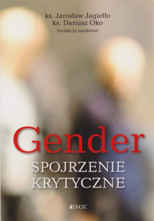 Gender : spojrzenie krytyczne : monografia wieloautorska