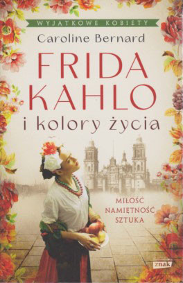 Frida Kahlo i kolory życia