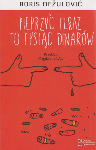 Pieprzyć teraz to tysiąc dinarów