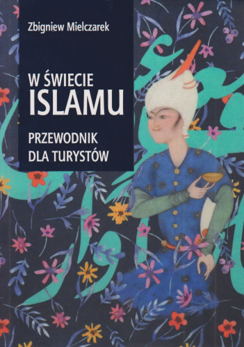 W świecie Islamu : przewodnik dla turystów