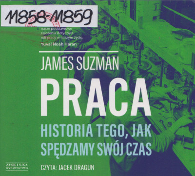 Praca. Historia tego, jak spędzamy swój czas