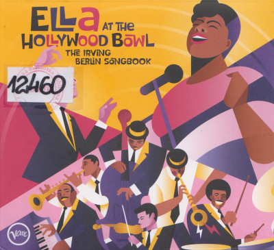 Ella at The Hollywood Bowl - the Irwing Berlin Songbook Ella at The Hollywood Bowl - the Irwing Berlin Songbook
