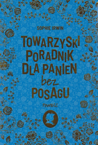 Towarzyski poradnik dla panien bez posagu : powieść